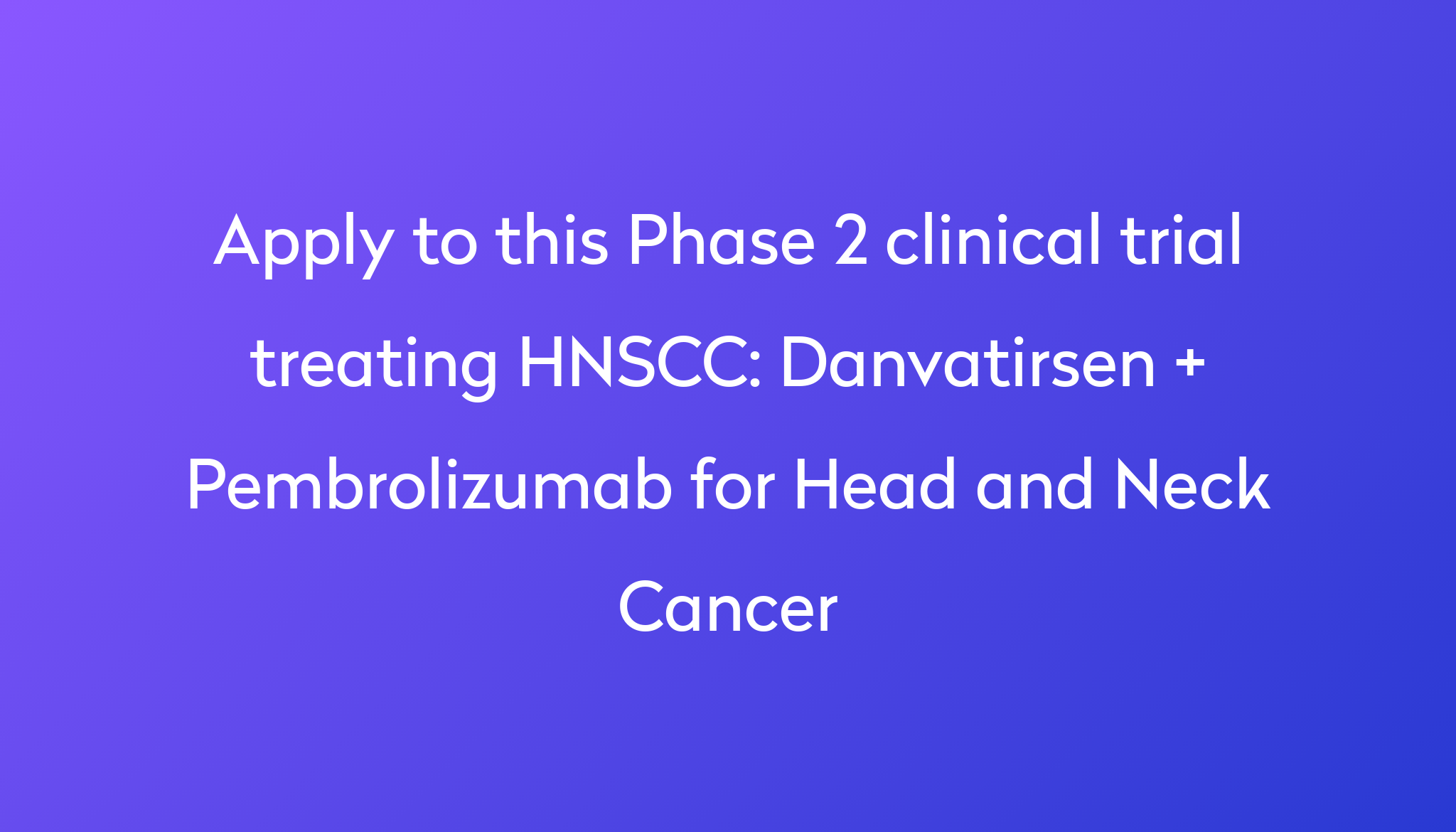 danvatirsen-pembrolizumab-for-head-and-neck-cancer-clinical-trial